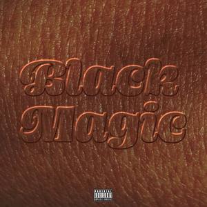 Black Magic (Explicit)