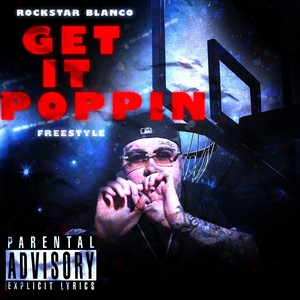 Get It Poppin Freestyle (Explicit)