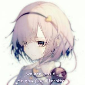Me And Your Eternity