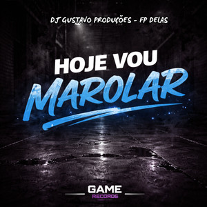Hoje Vou Marolar (Explicit)