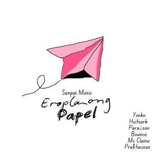 Eroplanong Papel (feat. Yonko, Hvitserk, Para.i.son, Bounce, Mc Claine & Pre$tavious)