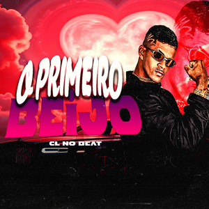 O Primeiro Beijo (Explicit)