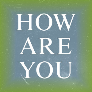 How Are You