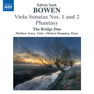 Bowen, E.Y.: Viola Sonatas Nos. 1 and 2 / Phantasy, Op. 54 (Bridge Duo)