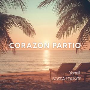 Corazón Partío - Bossa Lounge