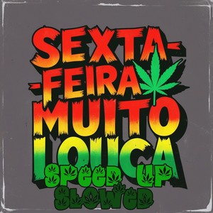 Sexta Feira Muito Louca Speed Up (Explicit)