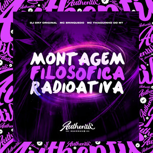 Montagem Filosófica Radioativa (Explicit)