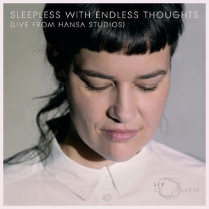 Sleepless with Endless Thoughts (Live from Hansa Studios)