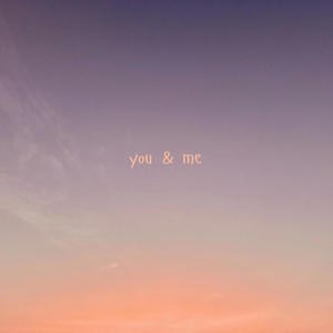 YOU & ME