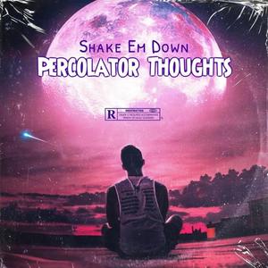 PERCOLATOR THOUGHTS (feat. Omeezy Spice) [Explicit]