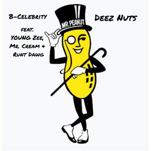 Deez Nuts (feat. Young Zee, Mr. Cream & Runt Dawg) [Explicit]