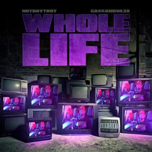 Whole Life (feat. Ca$$anova 3x) [Explicit]