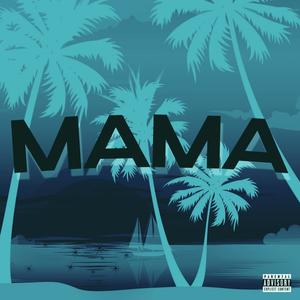 MAMA (FAST VERSION) [Explicit]