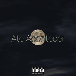 Até Acontecer (Explicit)