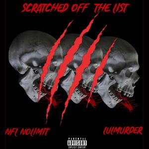 Scratched Off The List (feat. LulMurder) (Explicit)