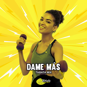 Dame Más (Tabata Mix)