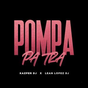 Pompa Pa' Tra (feat. Lean Lopez DJ)