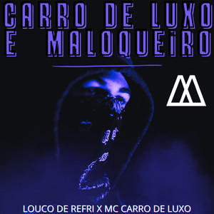 Carro de Luxo e Maloqueiro (Explicit)