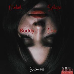 Show me (feat. Solace & Buddy love) (Explicit)