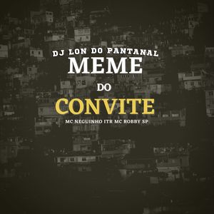 Meme Do Convite (Explicit)
