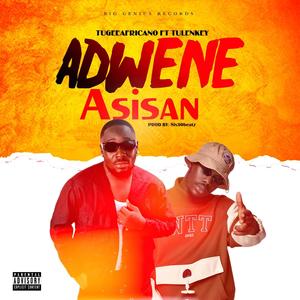 Adwene Asisan (feat. Tulenkey) [Explicit]