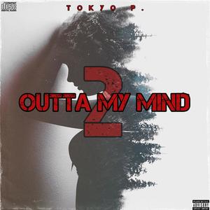Outta My Mind pt. 2 (Explicit)
