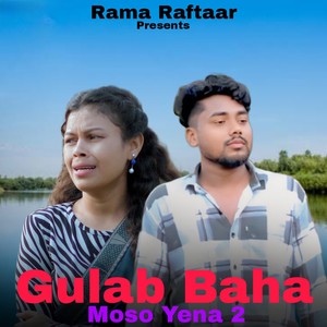 Gulab Baha Moso Yena 2