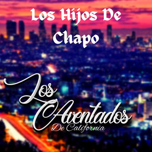 Los Hijos Del Chapo (Explicit)