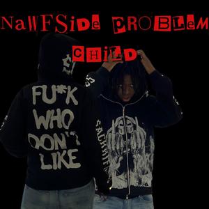 Nawfside Problem Child 2 (Explicit)