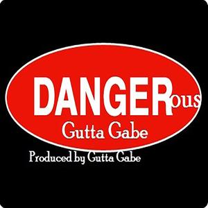 Dangerous (feat. Gutta Gabe) [Explicit]