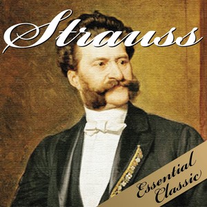 Johann Strauss II: Essential Classic