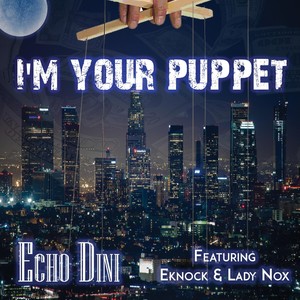 I'm Your Puppet (feat. Eknock & Lady Nox)