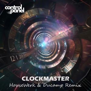 Clockmaster (HouseWerk & Ducamp Remix)