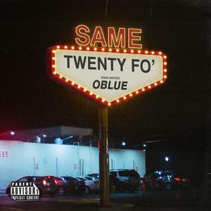 SAME TWENTY FO' (Explicit)