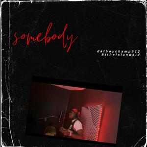 Somebody (Explicit)