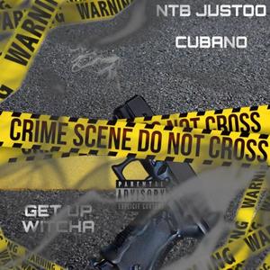 Get Up Witcha (feat. Cubano Smoove) (Explicit)
