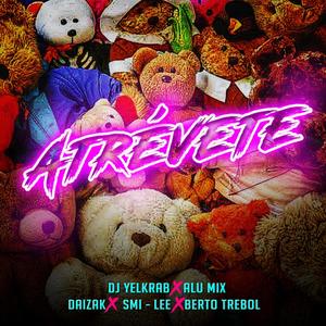 Atrévete (feat. Alu Mix & Berto Trebol) [Explicit]