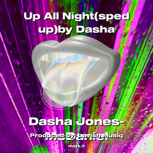 Up All Night (sped up) by Dasha