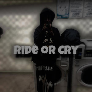 Ride Or Cry (Explicit)