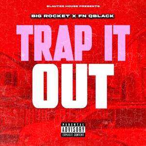 Trap It Out (feat. Big Rocket) [Explicit]