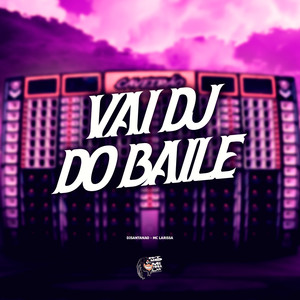 Vai Dj do Baile (Explicit)