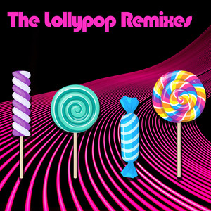 THE LOLLYPOP REMIXES