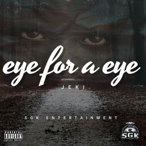 EYE FOR A EYE (Explicit)