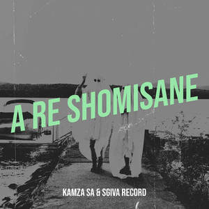 A Re Shomisane (Explicit)