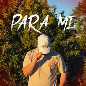 PARA MI