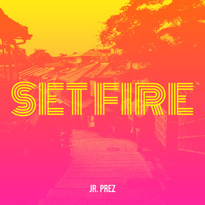 Set Fire (Explicit)