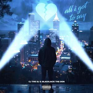 ALL I GOT TO SAY (Explicit)