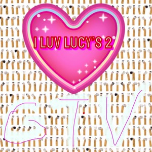 I Luv Lucy's 2 (Explicit)