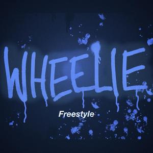 WHEELIE FREESTYLE (Explicit)