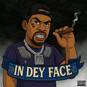 In Dey Face (Explicit)